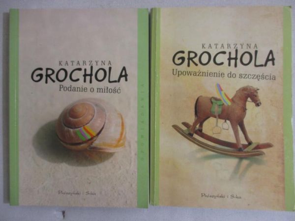 Grochola Katarzyna - Podanie o miłość / Upoważnienie do szczęścia