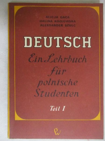 Gaca Alicja - Deutsch. Ein Lehrbuch fur polnische Studenten, t. 1