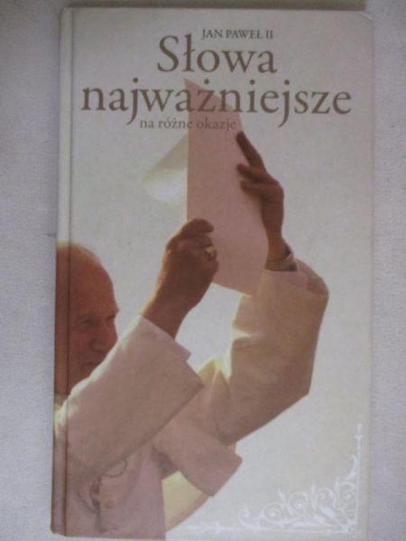 Jan Paweł II - Słowa najważniejsze