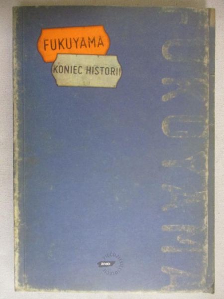 Fukuyama Francis - Koniec historii