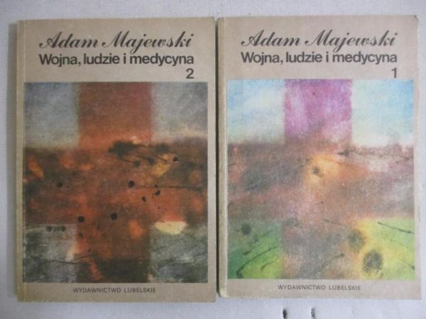 Majewski Adam - Wojna, ludzie i medycyna  (tom I, II)