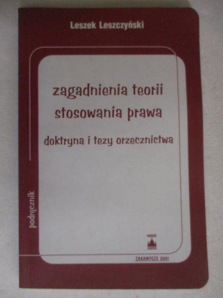 Leszczyński Leszek - Zagadnienia teorii stosowania prawa