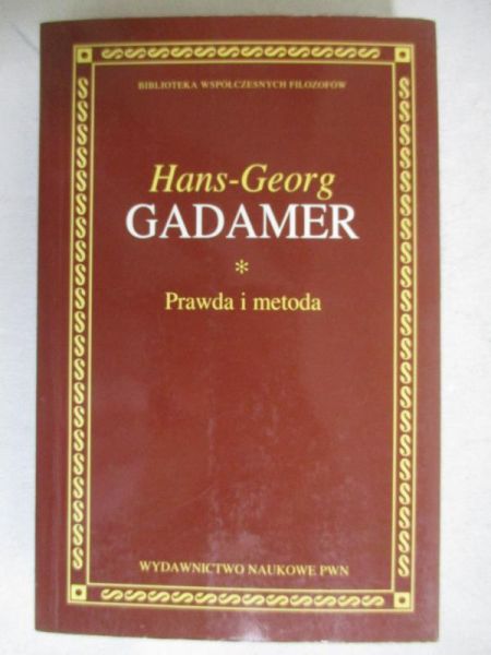 Gadamer Hans-Georg - Prawda i metoda