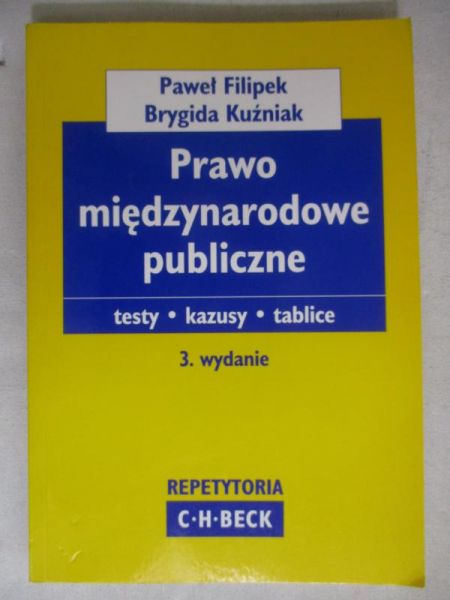 Filipek Paweł, Kuźniak Brygida - Prawo międzynarodowe publiczne, 3. wydanie