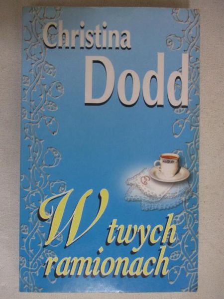 Dodd Christina - W twych ramionach
