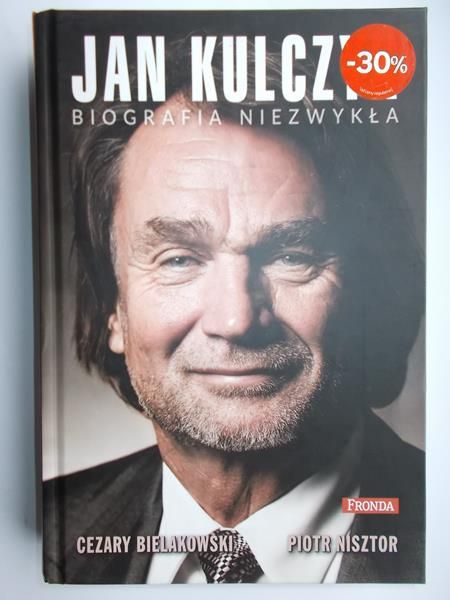 Bielakowski Cezary  - Jan Kulczyk biografia niezwykła
