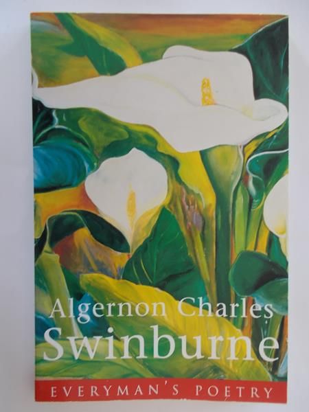 Swinburne Algernon - Selected Poems - Everyman's Poetry