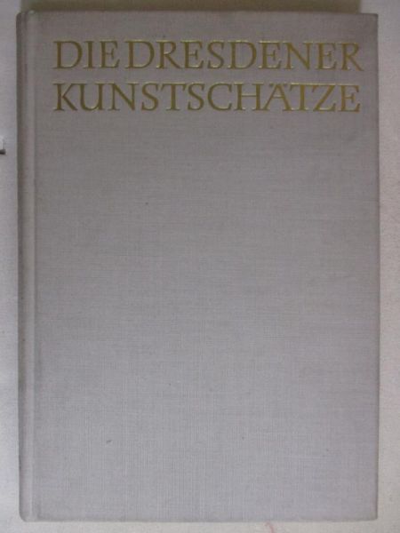 Die Dresdener Kunstschatze