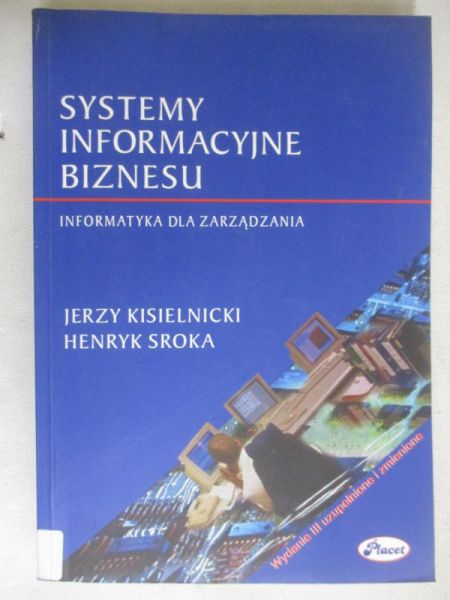 Kisielnicki Jerzy - Systemy informacyjne biznesu
