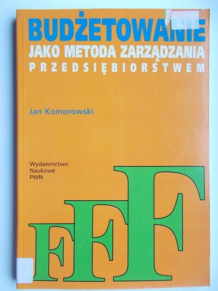 Budżetowanie jako metoda zarządzania przedsiębiorstwem