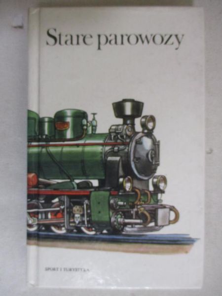 Bauer Zdenek - Stare parowozy