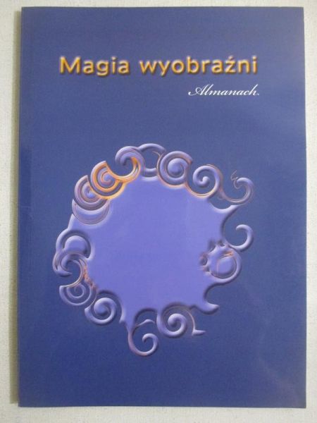 Burnat Kazimierz (red.) - Magia wyobraźni