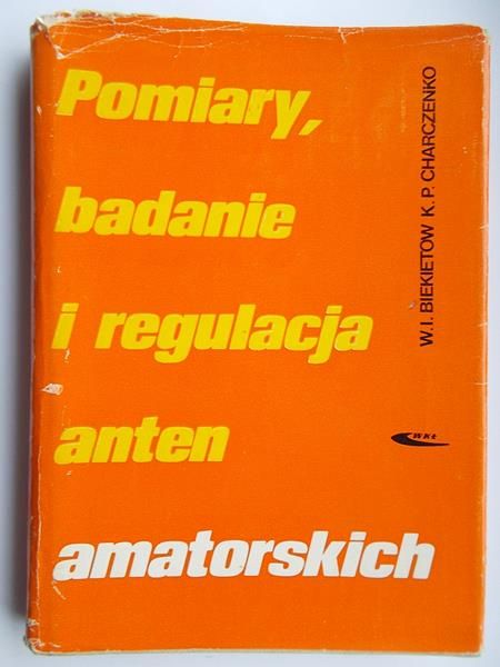 Biekietow W. I., Charczenko K. P. - Pomiary, badanie i regulacja anten amatorskich