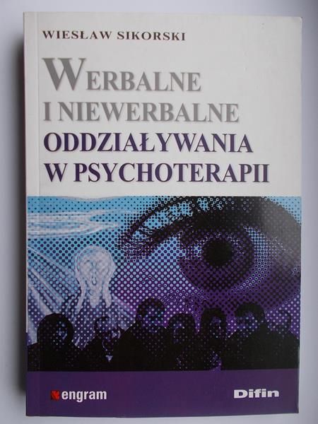Sikorski Wiesław - Werbalne i niewerbalne oddziaływania w psychoterapii