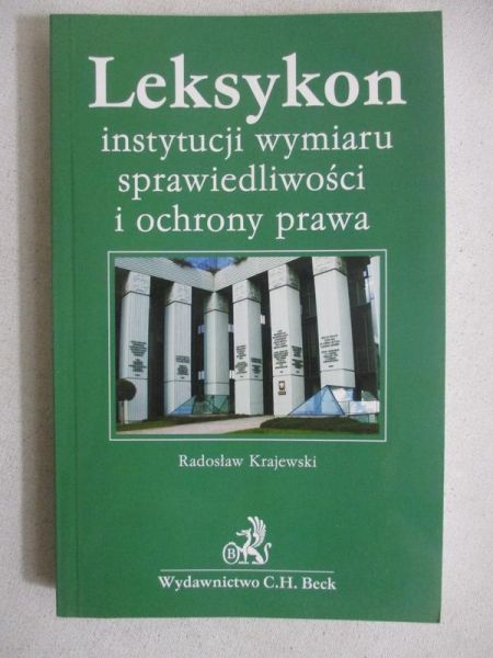 Leksykon instytucji wymiaru sprawiedliwości i ochrony prawa