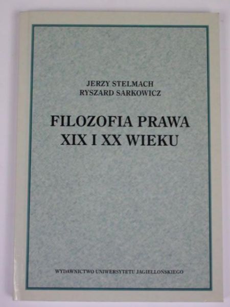 Stelmach Jerzy - Filozofia prawa XIX i XX wieku