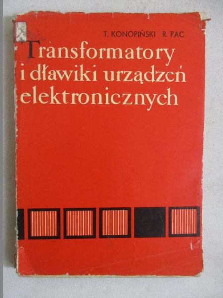 Konopiński Tadeusz,   -  Transformatory i dławiki urządzeń elektronicznych