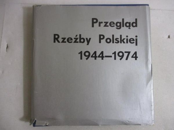 Przegląd rzeźby polskiej 1944-1974