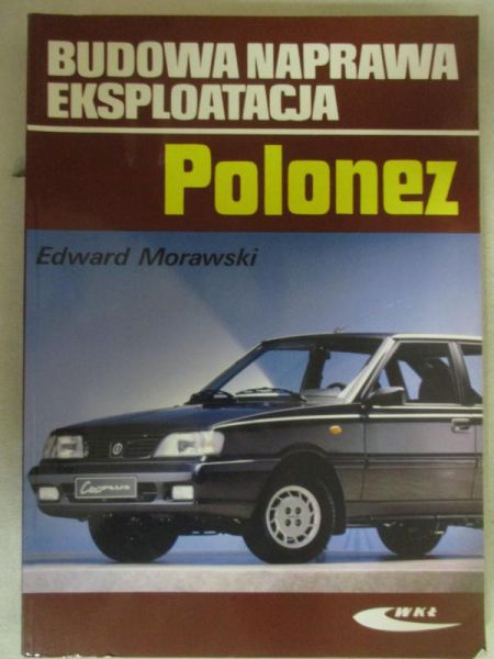 Polonez. Budowa, naprawa, eksploatacja