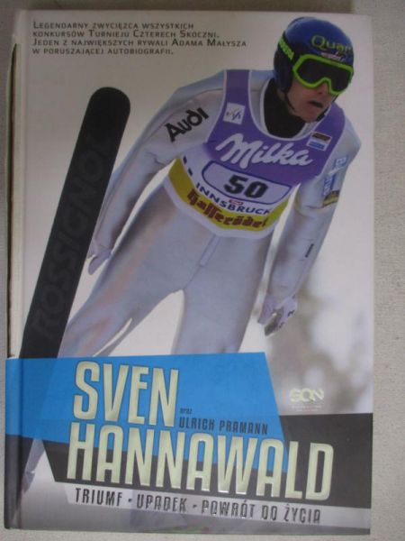 Hannawald Sven  - Triumf - Upadek - Powrót do życia