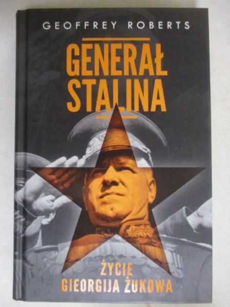 Generał Stalina. Życie Gieorgija Żukowa