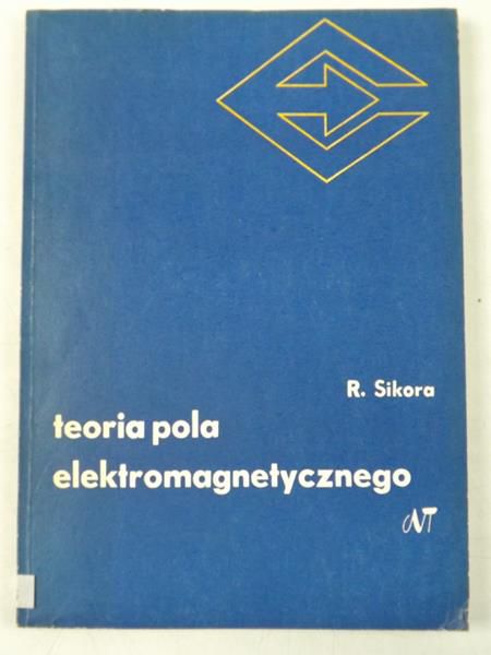 Sikora Ryszard - Teoria pola elektromagnetycznego