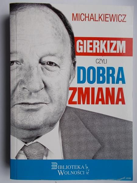 Michalkiewicz Stanisław - Gierkizm czyli dobra zmiana