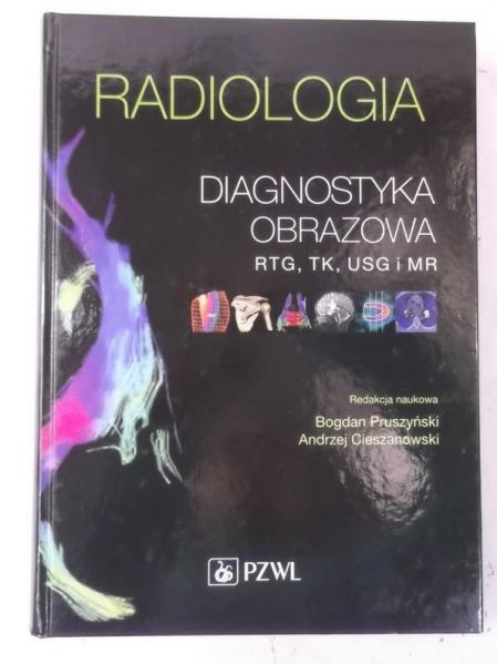 Pruszyński Bogdan (red.) - Radiologia. Diagnostyka obrazowa