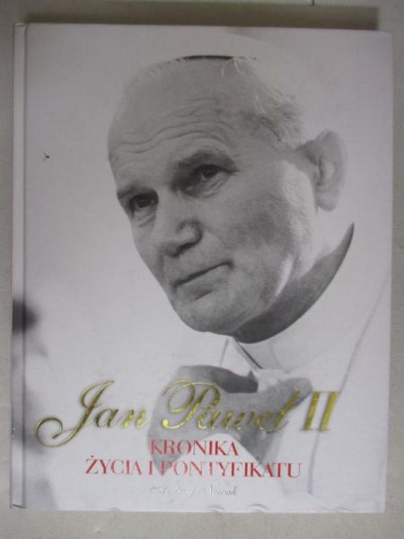 Nowak Andrzej - Jan Paweł II. Kronika życia i pontyfikatu