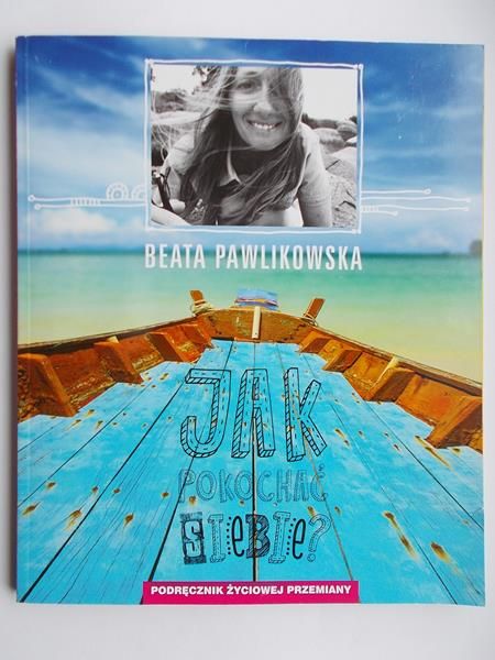 Pawlikowska Beata - Jak pokochać siebie?