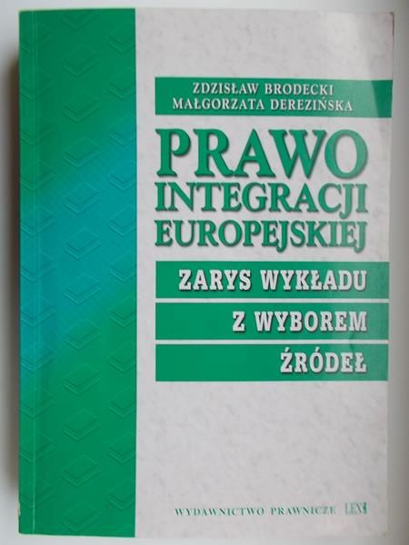 Prawo integracji europejskiej. Zarys wykładu z wyborem żródeł