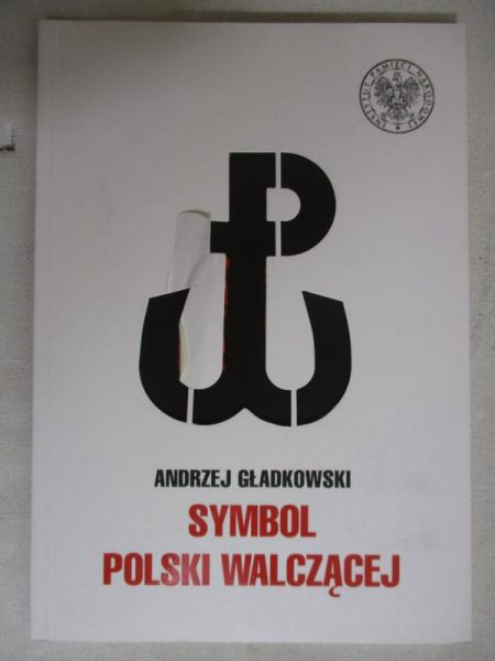 Gładkowski Andrzej - Symbol Polski walczącej