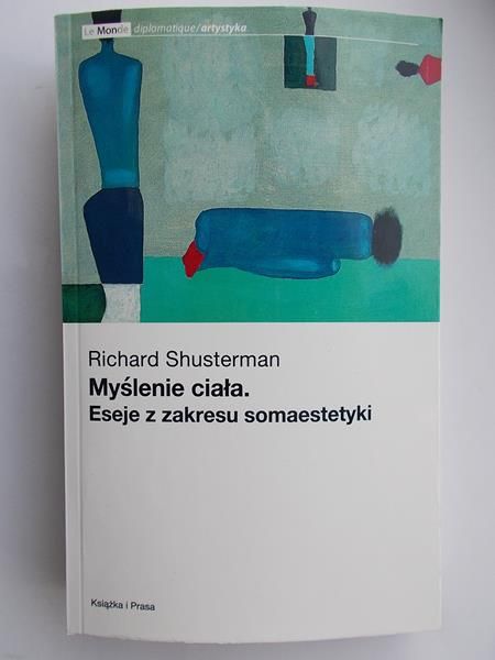Myślenie ciała. Eseje z zakresu samoestetyki