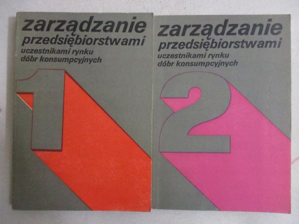 Zarządzanie przedsiębiorstwami uczestnikami rynku dóbr konsumpcyjnych, T. I-II