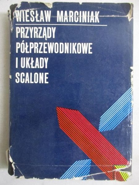 Marciniak Wiesław - Przyrządy półprzewodnikowe i układy scalone