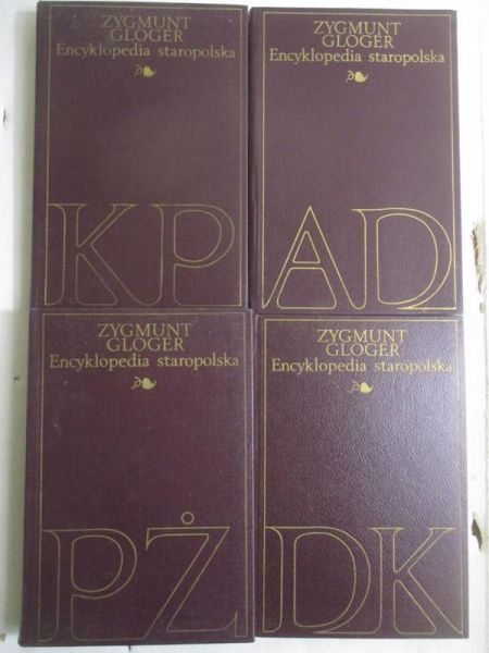 Gloger Zygmunt - Encyklopedia staropolska, tom I-IV
