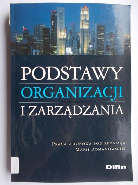 Romanowska Maria (red.) - Podstawy organizacji i zarządzania
