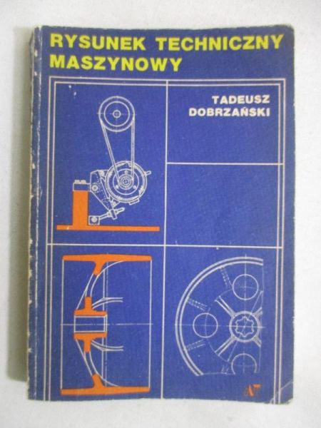 Dobrzynski Tadeusz - Rysunek techniczny maszynowy