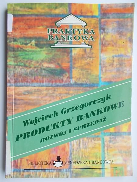 Produkty bankowe: rozwój i sprzedaż