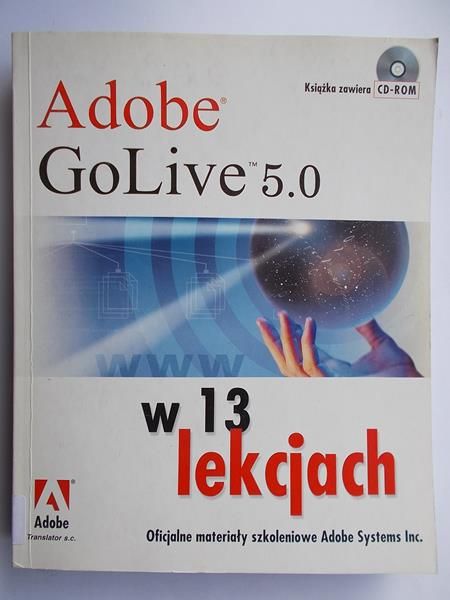 Adobe GoLive 5.0 w 13 lekcji +płyta CD