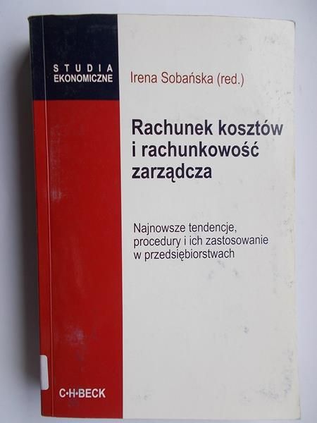 Sobańska Irena (red.) - Rachunek kosztów i rachunkowość zarządcza