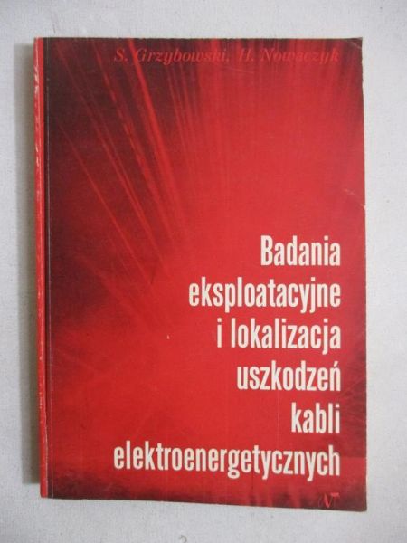 Badania eksploatacyjne i lokalizacja uszkodzeń kabli elektroenergetycznych