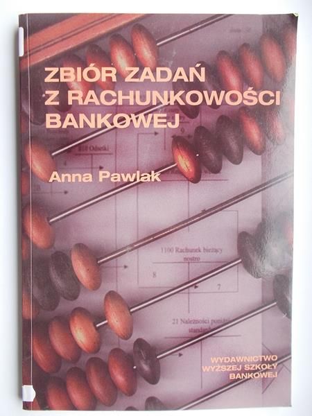 Pawlak Anna - Zbiór zadań z rachunkowości bankowej