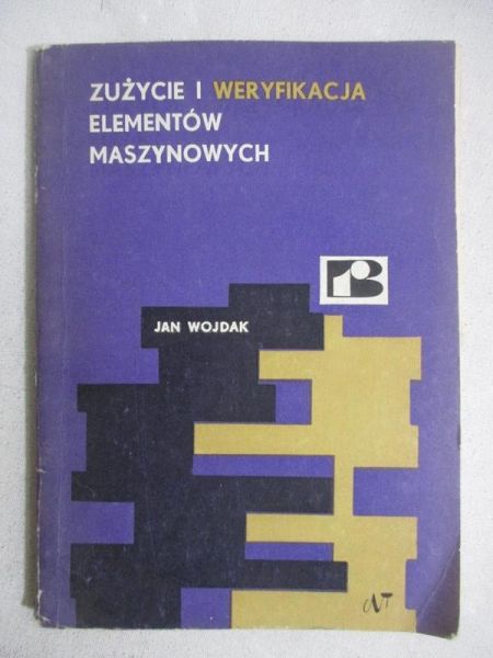 Zużycie i weryfikacja elementów maszynowych
