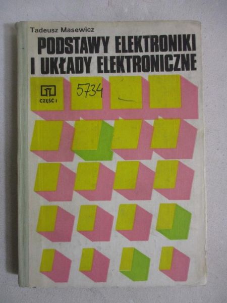 Podstawy elektroniki i układy elektroniczne, cz. I