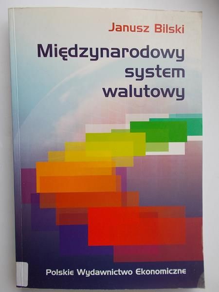 Bilski Janusz - Międzynarodowy system walutowy