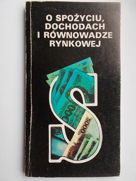 O spożyciu, dochodach i równowadze rynkowej