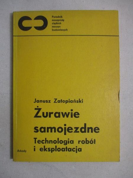 Żurawie samojezdne. Technologia robót i eksploatacja