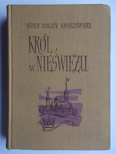 Kraszewski Józef -  Król w nieświeżu