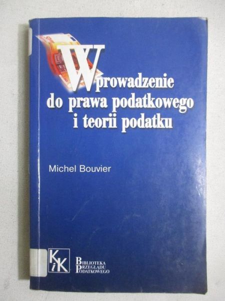 Bouvier Michel - Wprowadzenie do prawa podatkowego i teorii podatku